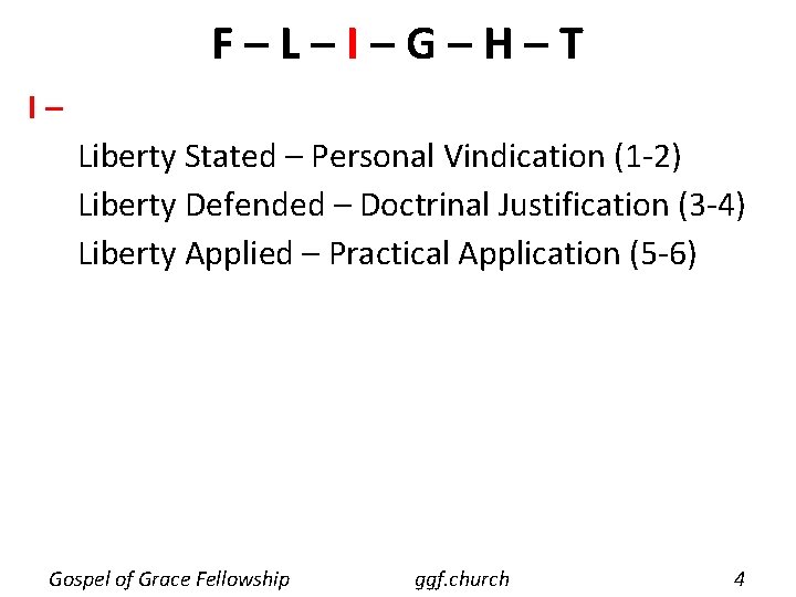 F–L–I–G–H–T I– Liberty Stated – Personal Vindication (1 -2) Liberty Defended – Doctrinal Justification