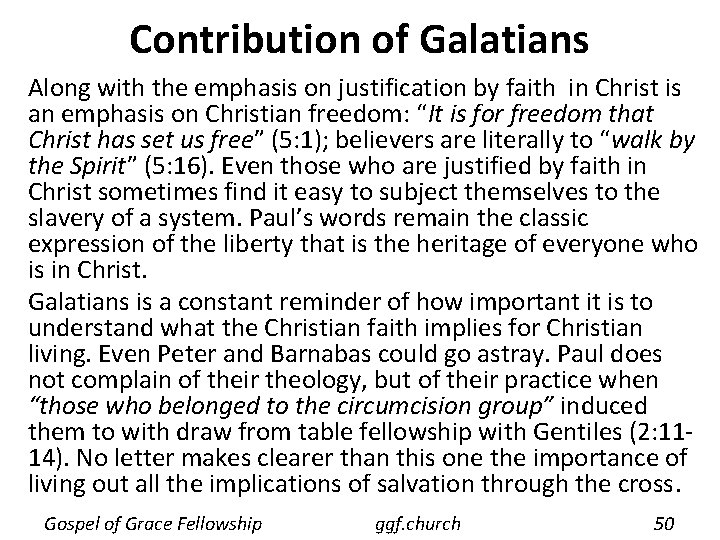 Contribution of Galatians Along with the emphasis on justification by faith in Christ is
