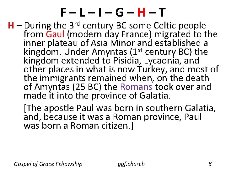 F–L–I–G–H–T H – During the 3 rd century BC some Celtic people from Gaul