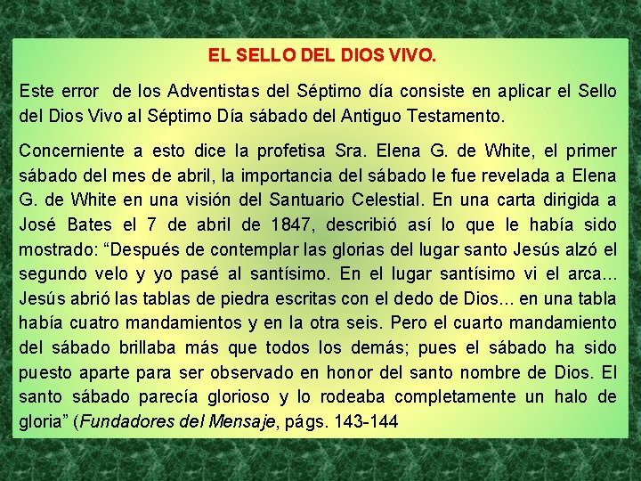 EL SELLO DEL DIOS VIVO. Este error de los Adventistas del Séptimo día consiste