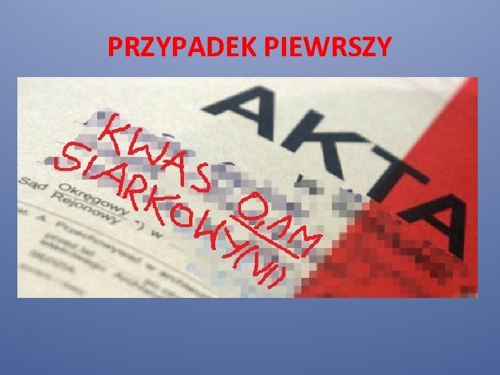 PRZYPADEK PIEWRSZY 