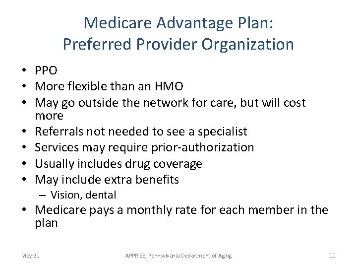 Medicare Advantage Plan: Preferred Provider Organization • PPO • More flexible than an HMO