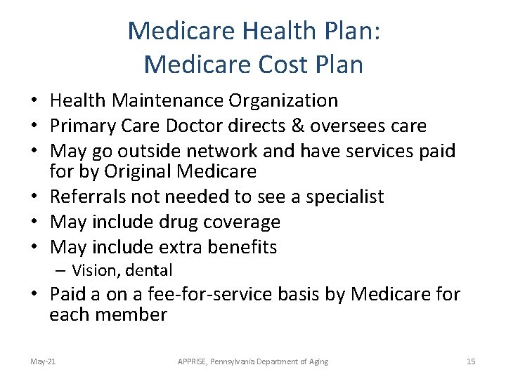 Medicare Health Plan: Medicare Cost Plan • Health Maintenance Organization • Primary Care Doctor