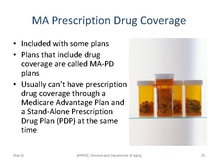 MA Prescription Drug Coverage • Included with some plans • Plans that include drug