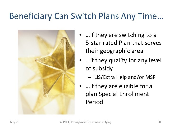 Beneficiary Can Switch Plans Any Time… • …if they are switching to a 5