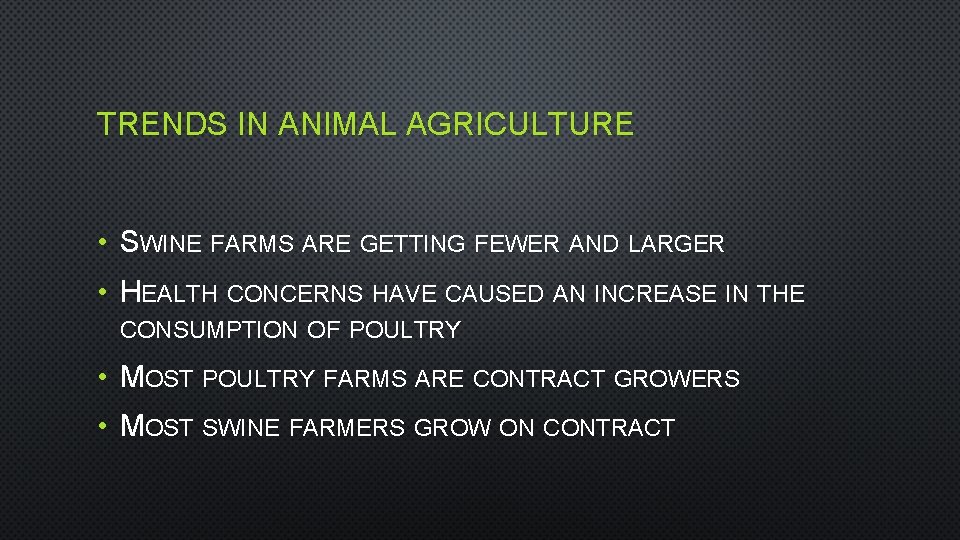 TRENDS IN ANIMAL AGRICULTURE • SWINE FARMS ARE GETTING FEWER AND LARGER • HEALTH