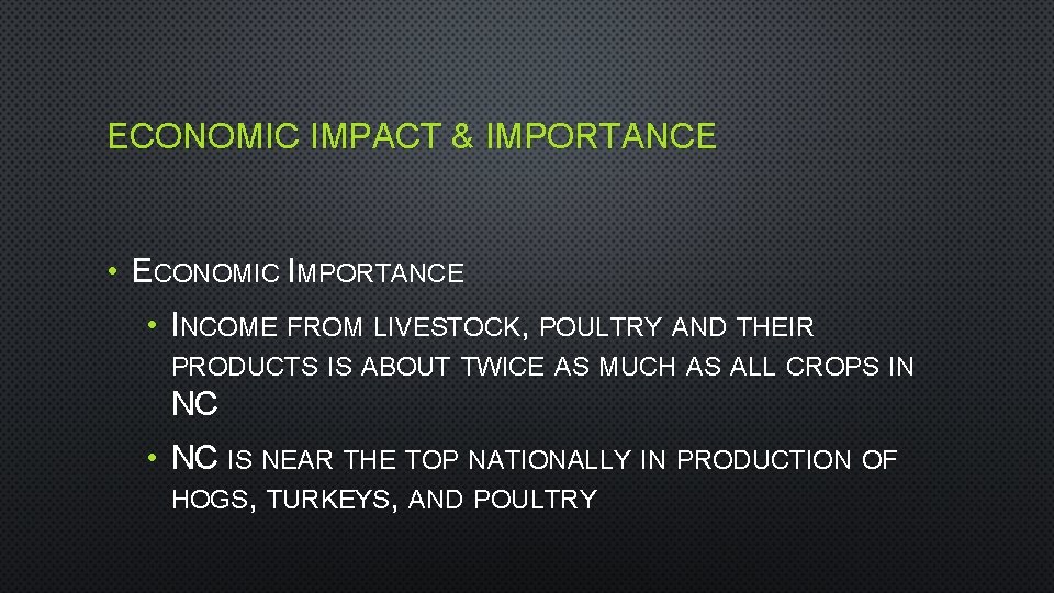 ECONOMIC IMPACT & IMPORTANCE • ECONOMIC IMPORTANCE • INCOME FROM LIVESTOCK, POULTRY AND THEIR