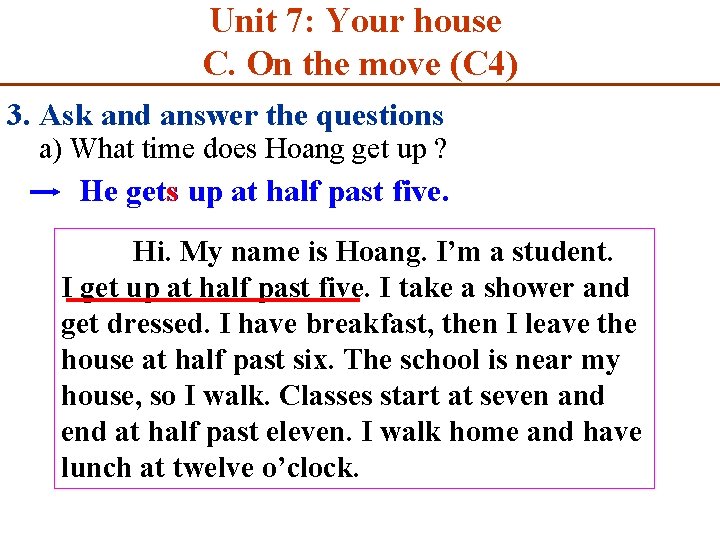 Unit 7: Your house C. On the move (C 4) 3. Ask and answer