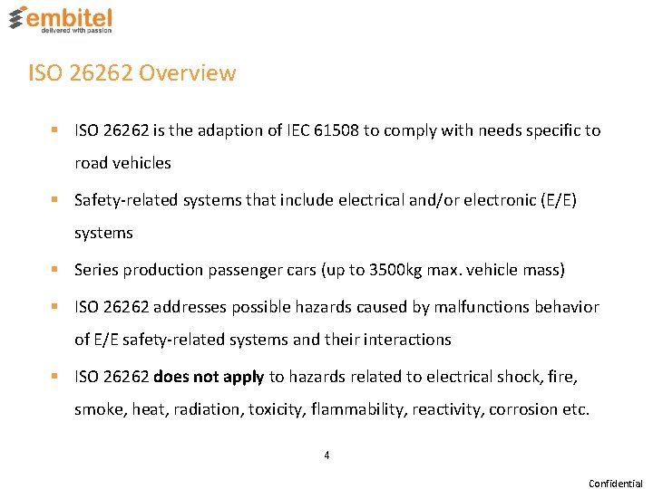 ISO 26262 Overview § ISO 26262 is the adaption of IEC 61508 to comply