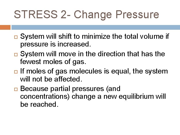 STRESS 2 - Change Pressure System will shift to minimize the total volume if STRESS 2 - Change Pressure System will shift to minimize the total volume if