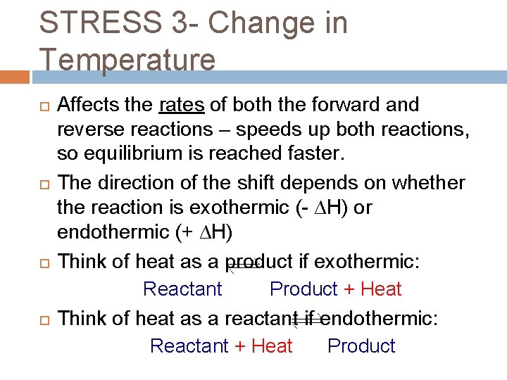 STRESS 3 - Change in Temperature Affects the rates of both the forward and STRESS 3 - Change in Temperature Affects the rates of both the forward and