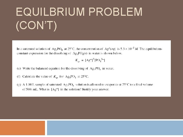 EQUILBRIUM PROBLEM (CON’T) EQUILBRIUM PROBLEM (CON’T)