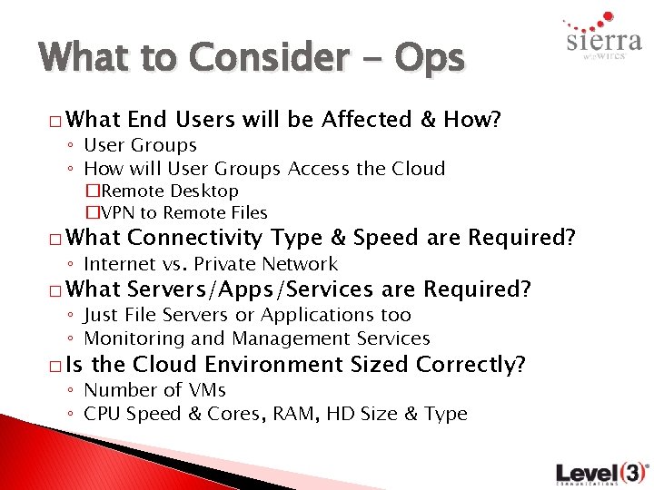 What to Consider - Ops � What End Users will be Affected & How?
