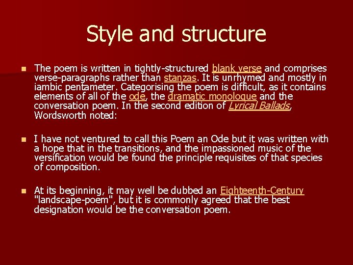 Style and structure n The poem is written in tightly-structured blank verse and comprises