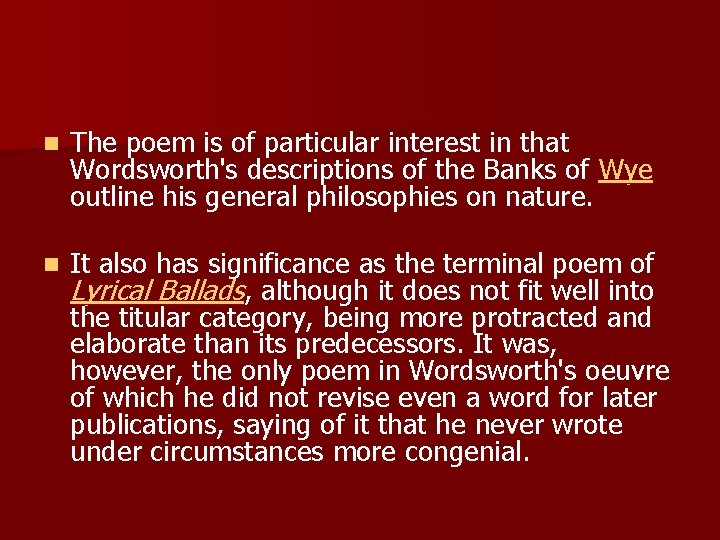 n The poem is of particular interest in that Wordsworth's descriptions of the Banks