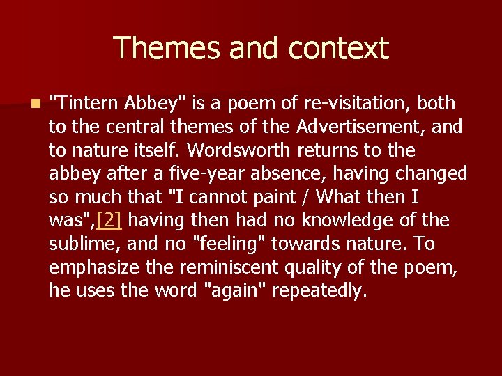 Themes and context n "Tintern Abbey" is a poem of re-visitation, both to the