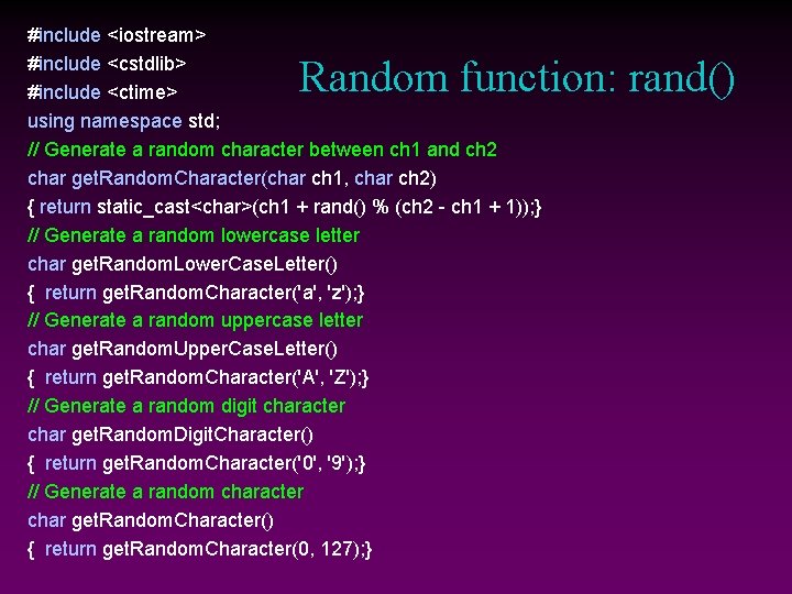 #include <iostream> #include <cstdlib> #include <ctime> using namespace std; // Generate a random character