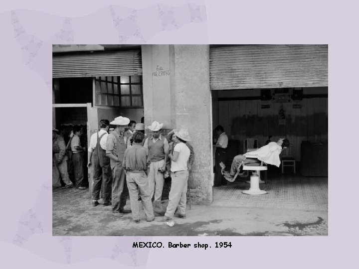 MEXICO. Barber shop. 1954 