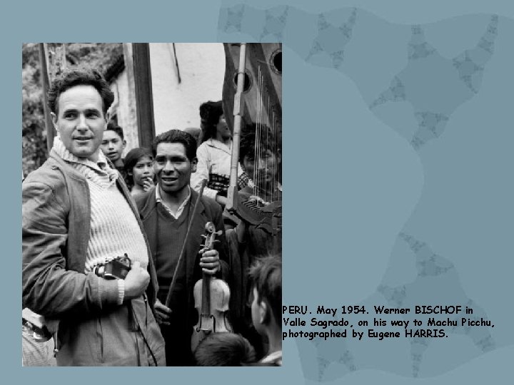 PERU. May 1954. Werner BISCHOF in Valle Sagrado, on his way to Machu Picchu,