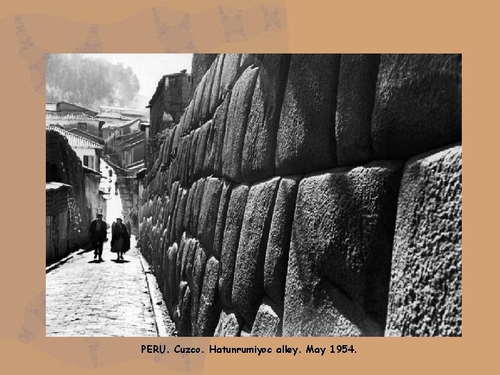 PERU. Cuzco. Hatunrumiyoc alley. May 1954. 