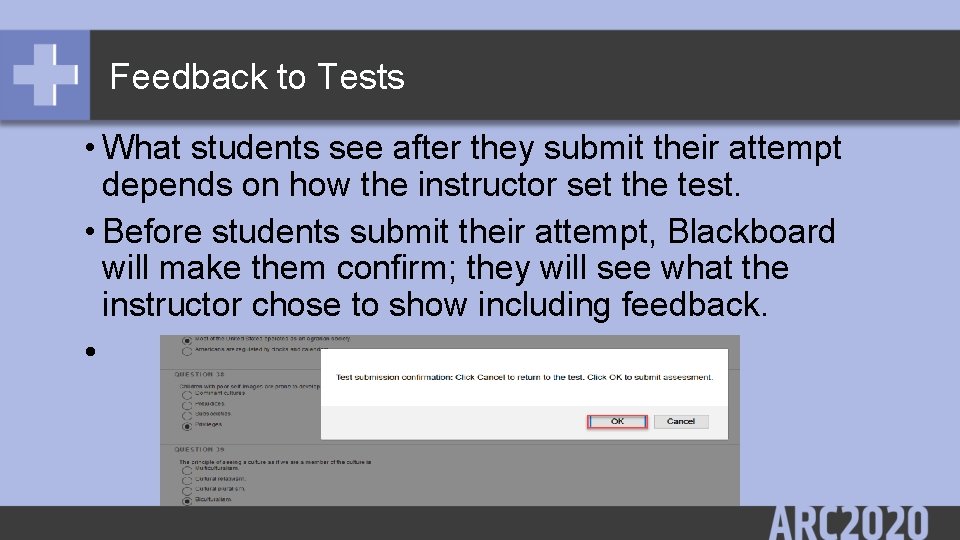 Feedback to Tests • What students see after they submit their attempt depends on