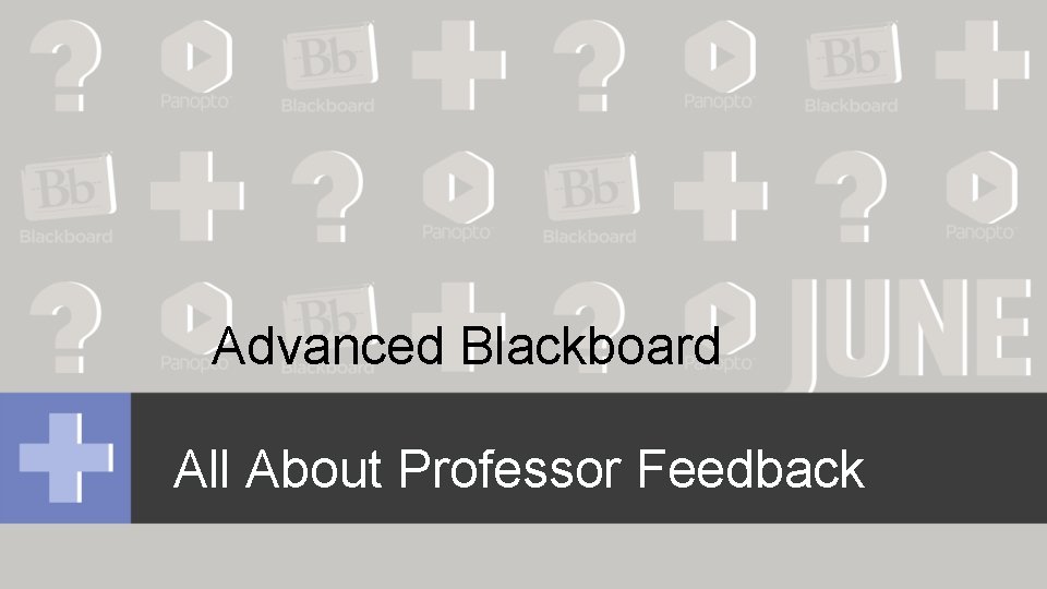 Advanced Blackboard All About Professor Feedback 