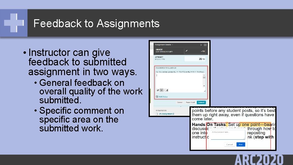 Feedback to Assignments • Instructor can give feedback to submitted assignment in two ways.