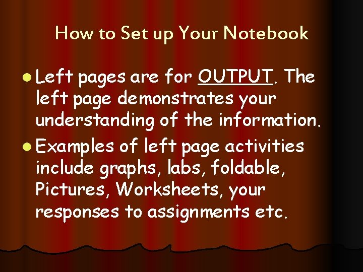 How to Set up Your Notebook l Left pages are for OUTPUT. The left