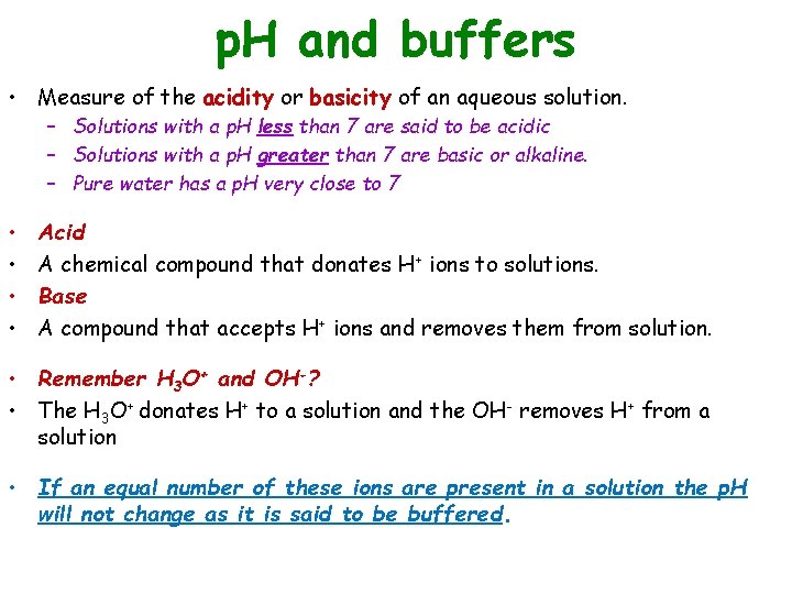 p. H and buffers • Measure of the acidity or basicity of an aqueous