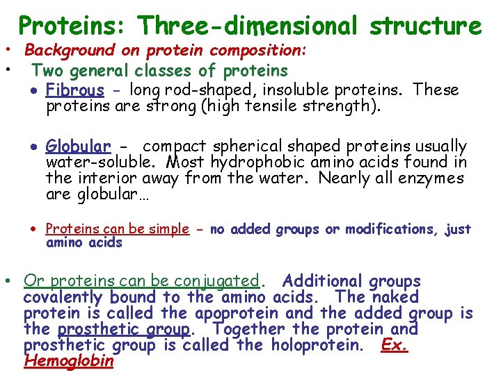 Proteins: Three-dimensional structure • Background on protein composition: • Two general classes of proteins