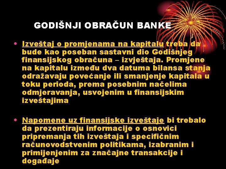 GODIŠNJI OBRAČUN BANKE • Izveštaj o promjenama na kapitalu treba da bude kao poseban