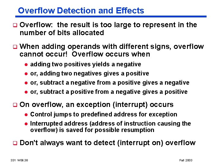 Overflow Detection and Effects q Overflow: the result is too large to represent in
