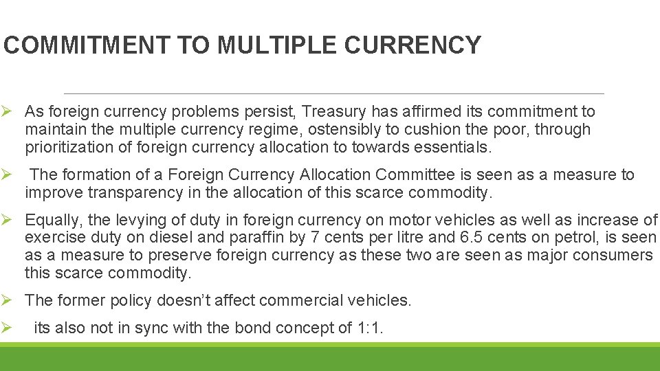 COMMITMENT TO MULTIPLE CURRENCY Ø As foreign currency problems persist, Treasury has affirmed its