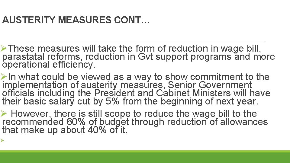 AUSTERITY MEASURES CONT… ØThese measures will take the form of reduction in wage bill,
