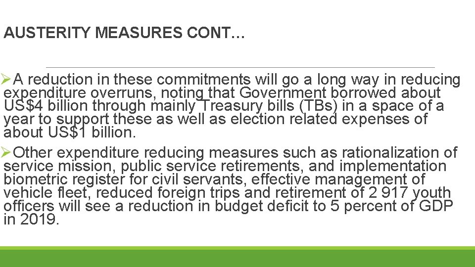 AUSTERITY MEASURES CONT… ØA reduction in these commitments will go a long way in