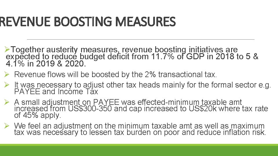 REVENUE BOOSTING MEASURES ØTogether austerity measures, revenue boosting initiatives are expected to reduce budget