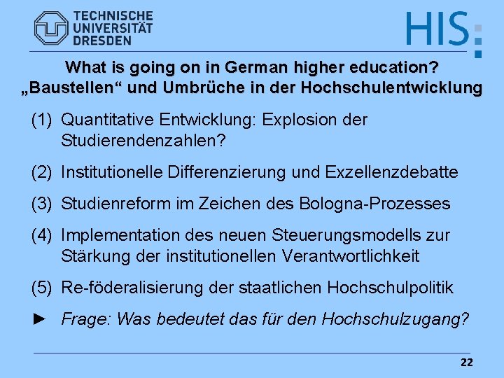 What is going on in German higher education? „Baustellen“ und Umbrüche in der Hochschulentwicklung