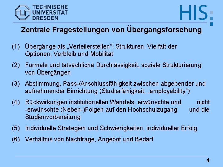 Zentrale Fragestellungen von Übergangsforschung (1) Übergänge als „Verteilerstellen“: Strukturen, Vielfalt der Optionen, Verbleib und