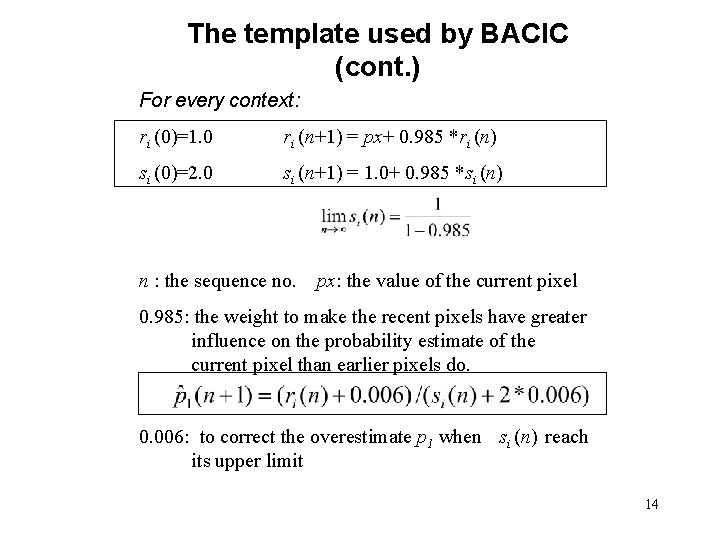 The template used by BACIC (cont. ) For every context: ri (0)=1. 0 ri