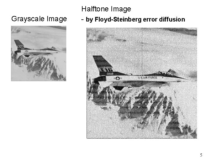 Grayscale Image Halftone Image - by Floyd-Steinberg error diffusion 5 