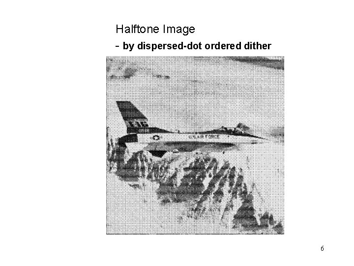 Halftone Image - by dispersed-dot ordered dither 6 