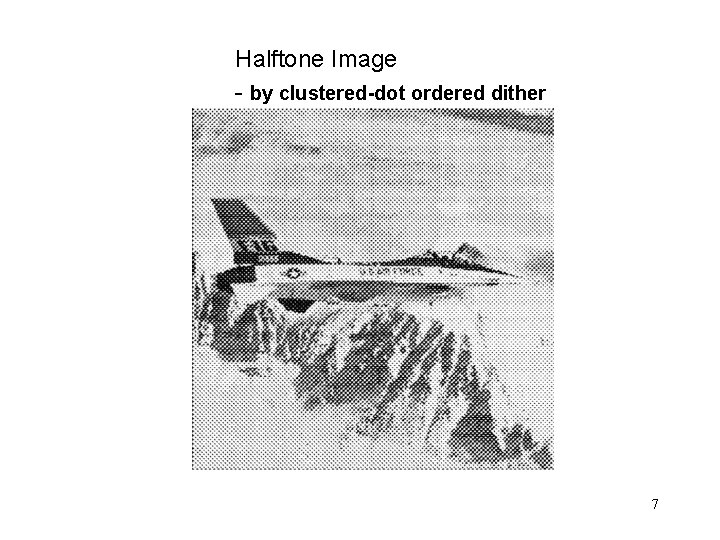 Halftone Image - by clustered-dot ordered dither 7 