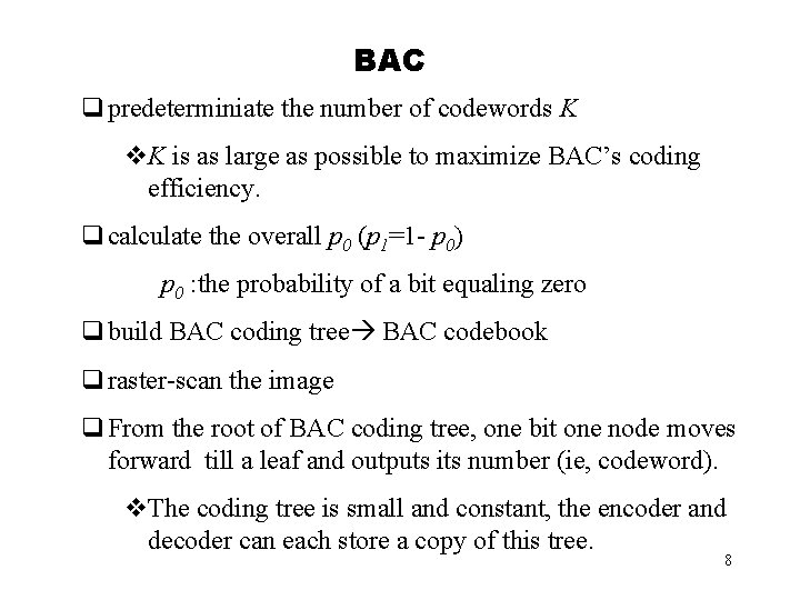 BAC q predeterminiate the number of codewords K v. K is as large as