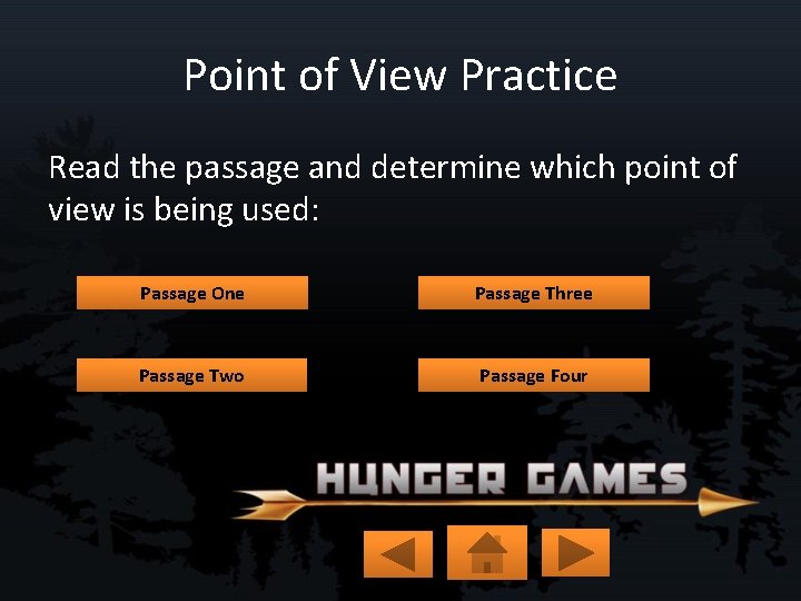Point of View Practice Read the passage and determine which point of view is