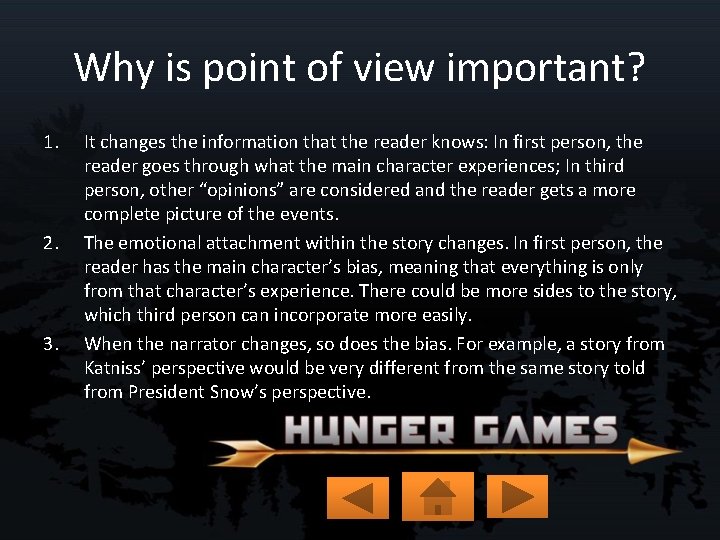 Why is point of view important? 1. 2. 3. It changes the information that