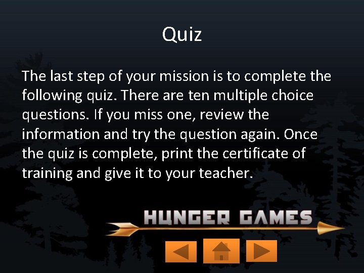 Quiz The last step of your mission is to complete the following quiz. There