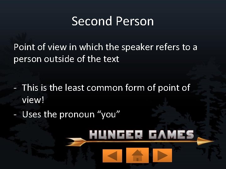 Second Person Point of view in which the speaker refers to a person outside