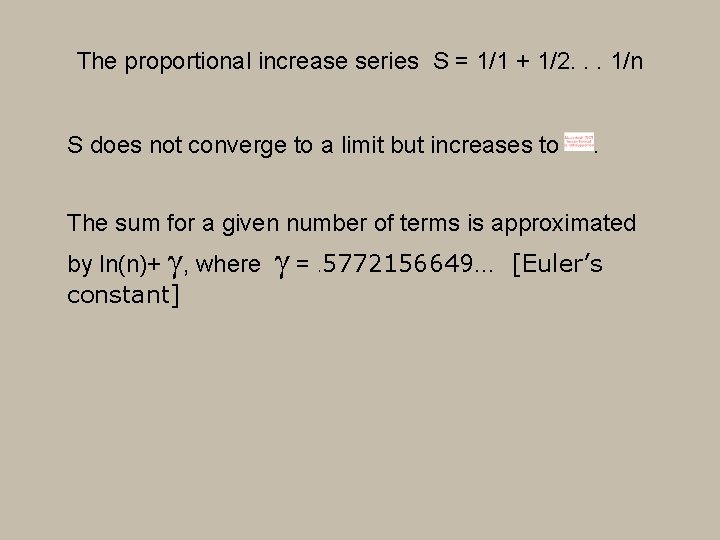 The proportional increase series S = 1/1 + 1/2. . . 1/n S does