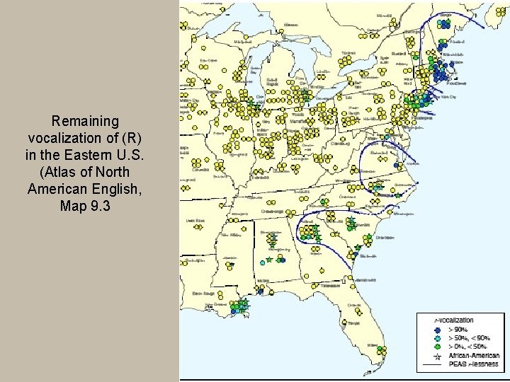Remaining vocalization of (R) in the Eastern U. S. (Atlas of North American English,