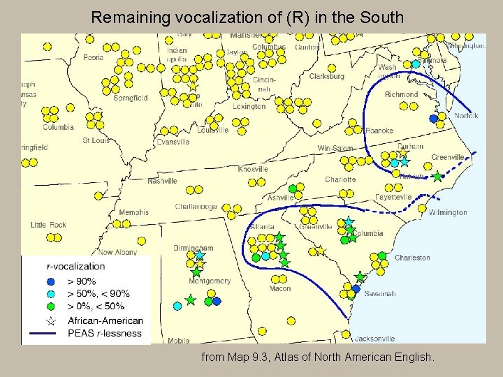 Remaining vocalization of (R) in the South from Map 9. 3, Atlas of North
